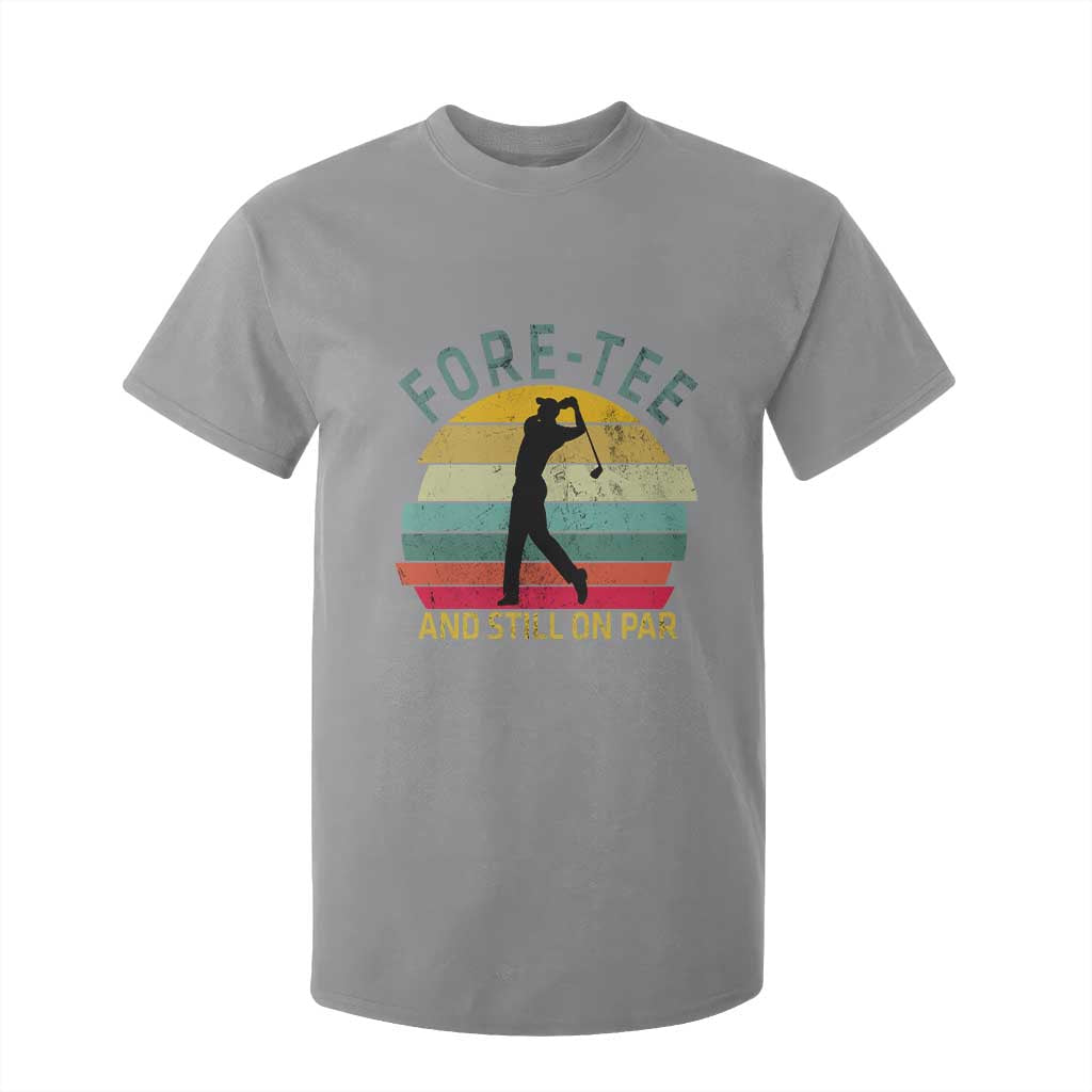 Fore-Tee And Still On Par Funny 40th Birthday Golf T Shirt For Kid Milestone Birthday Gift for Golfers Retro Sporty TS02 Sport Gray Print Your Wear