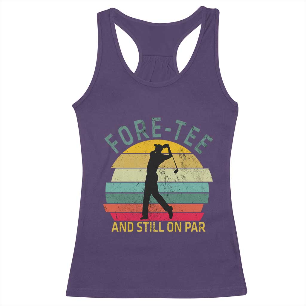 Fore-Tee And Still On Par Funny 40th Birthday Golf Racerback Tank Top Milestone Birthday Gift for Golfers Retro Sporty TS02 Purple Print Your Wear