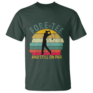 Fore-Tee And Still On Par Funny 40th Birthday Golf T Shirt Milestone Birthday Gift for Golfers Retro Sporty TS02 Dark Forest Green Print Your Wear