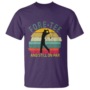Fore-Tee And Still On Par Funny 40th Birthday Golf T Shirt Milestone Birthday Gift for Golfers Retro Sporty TS02 Purple Print Your Wear