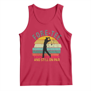 Fore-Tee And Still On Par Funny 40th Birthday Golf Tank Top Milestone Birthday Gift for Golfers Retro Sporty TS02 Red Print Your Wear