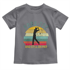 Fore-Tee And Still On Par Funny 40th Birthday Golf Toddler T Shirt Milestone Birthday Gift for Golfers Retro Sporty TS02 Charcoal Print Your Wear