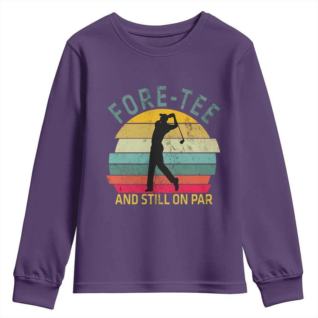 Fore-Tee And Still On Par Funny 40th Birthday Golf Youth Sweatshirt Milestone Birthday Gift for Golfers Retro Sporty TS02 Purple Print Your Wear