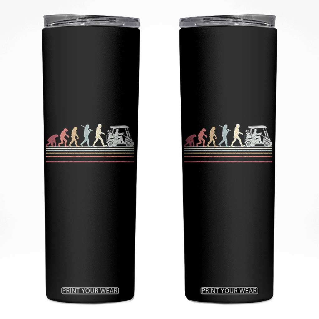 Funny Evolution Of Man To Golf Cart Skinny Tumbler Vintage Retro Golfing Sports History Gift for Golfers Dads TS02 Black Print Your Wear