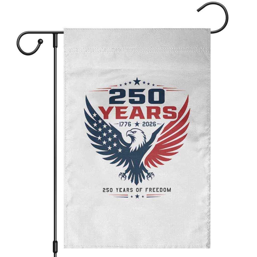 250 Years of Freedom Commemorative Patriotic Eagle Garden Flag Majestic American Flag Winged Eagle 1776 to 2026 Semiquincentennial TS02 White Print Your Wear