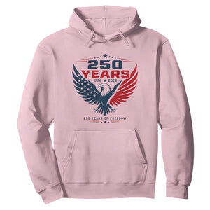 250 Years of Freedom Commemorative Patriotic Eagle Hoodie Majestic American Flag Winged Eagle 1776 to 2026 Semiquincentennial TS02 Light Pink Print Your Wear