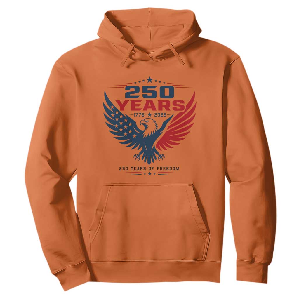 250 Years of Freedom Commemorative Patriotic Eagle Hoodie Majestic American Flag Winged Eagle 1776 to 2026 Semiquincentennial TS02 Orange Print Your Wear