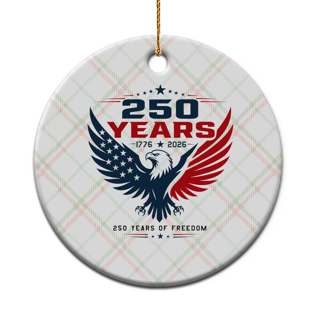 250 Years of Freedom Commemorative Patriotic Eagle Ceramic Ornament Majestic American Flag Winged Eagle 1776 to 2026 Semiquincentennial TS02 1pc Christmas Plaid Print Your Wear