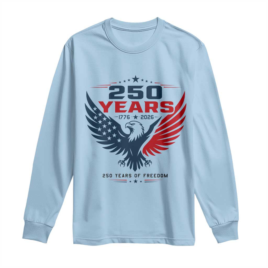 250 Years of Freedom Commemorative Patriotic Eagle Long Sleeve Shirt Majestic American Flag Winged Eagle 1776 to 2026 Semiquincentennial TS02 Light Blue Print Your Wear