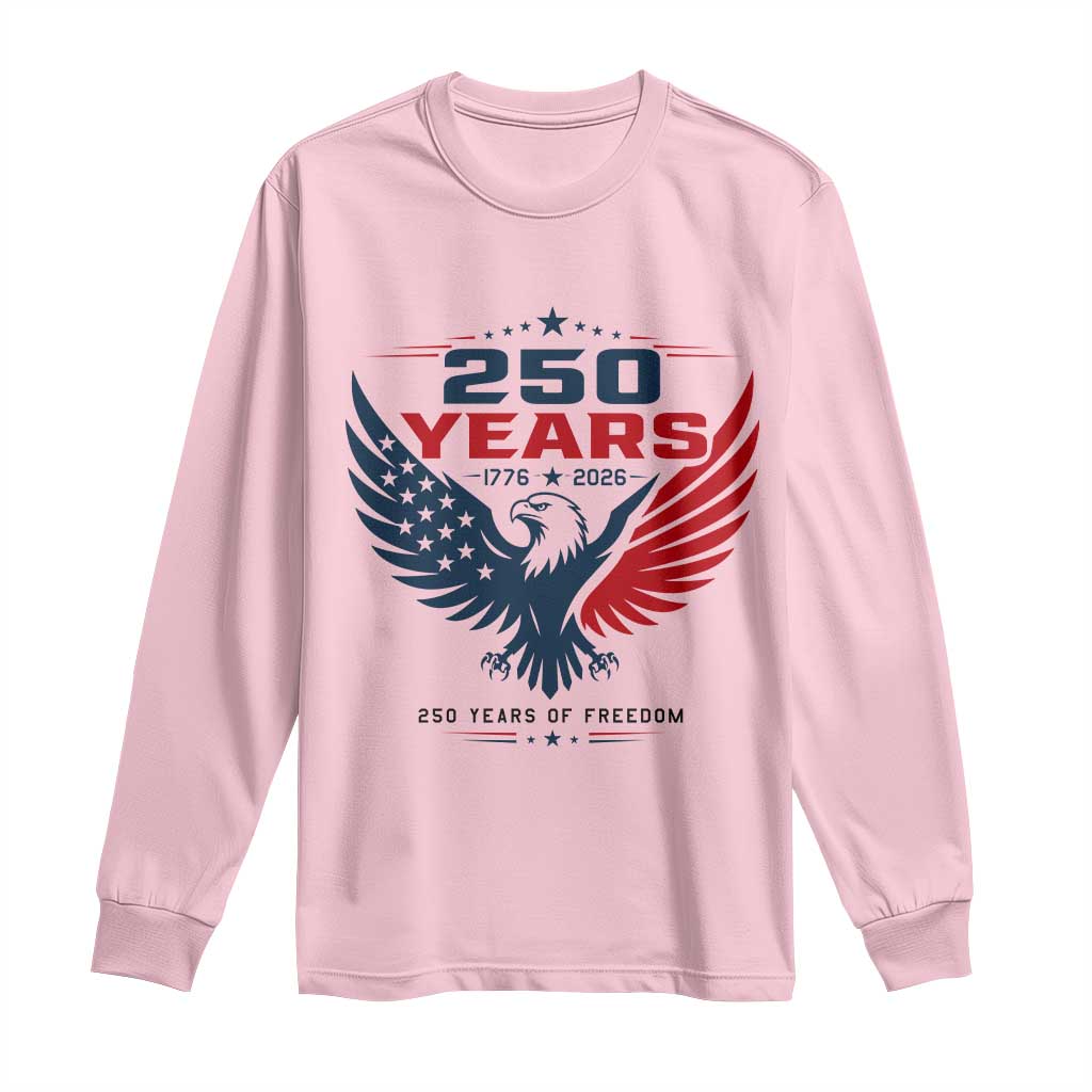 250 Years of Freedom Commemorative Patriotic Eagle Long Sleeve Shirt Majestic American Flag Winged Eagle 1776 to 2026 Semiquincentennial TS02 Light Pink Print Your Wear