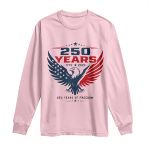 250 Years of Freedom Commemorative Patriotic Eagle Long Sleeve Shirt Majestic American Flag Winged Eagle 1776 to 2026 Semiquincentennial TS02 Light Pink Print Your Wear