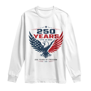 250 Years of Freedom Commemorative Patriotic Eagle Long Sleeve Shirt Majestic American Flag Winged Eagle 1776 to 2026 Semiquincentennial TS02 White Print Your Wear