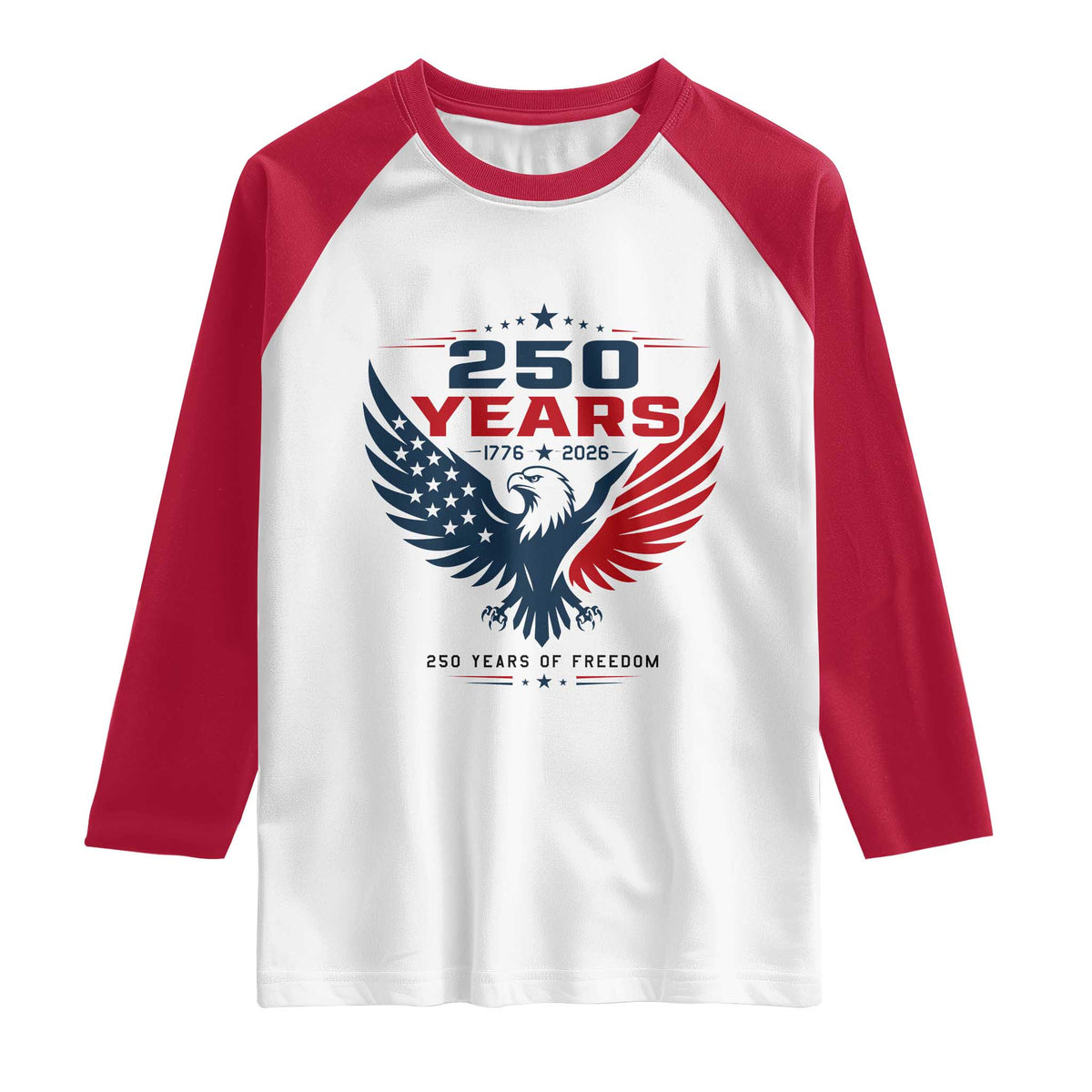 250 Years of Freedom Commemorative Patriotic Eagle Raglan Shirt Majestic American Flag Winged Eagle 1776 to 2026 Semiquincentennial TS02 White Red Print Your Wear