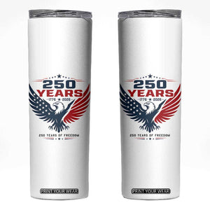 250 Years of Freedom Commemorative Patriotic Eagle Skinny Tumbler Majestic American Flag Winged Eagle 1776 to 2026 Semiquincentennial TS02 White Print Your Wear