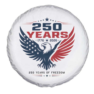 250 Years of Freedom Commemorative Patriotic Eagle Spare Tire Cover Majestic American Flag Winged Eagle 1776 to 2026 Semiquincentennial TS02 Print Your Wear