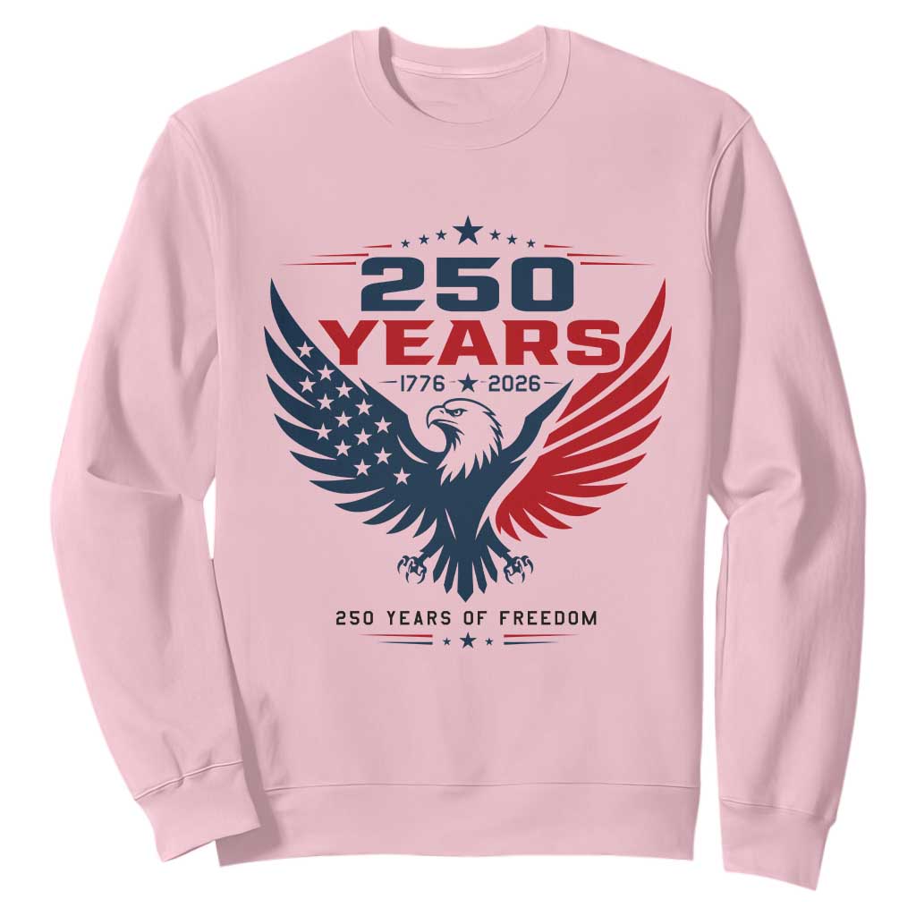 250 Years of Freedom Commemorative Patriotic Eagle Sweatshirt Majestic American Flag Winged Eagle 1776 to 2026 Semiquincentennial TS02 Light Pink Print Your Wear