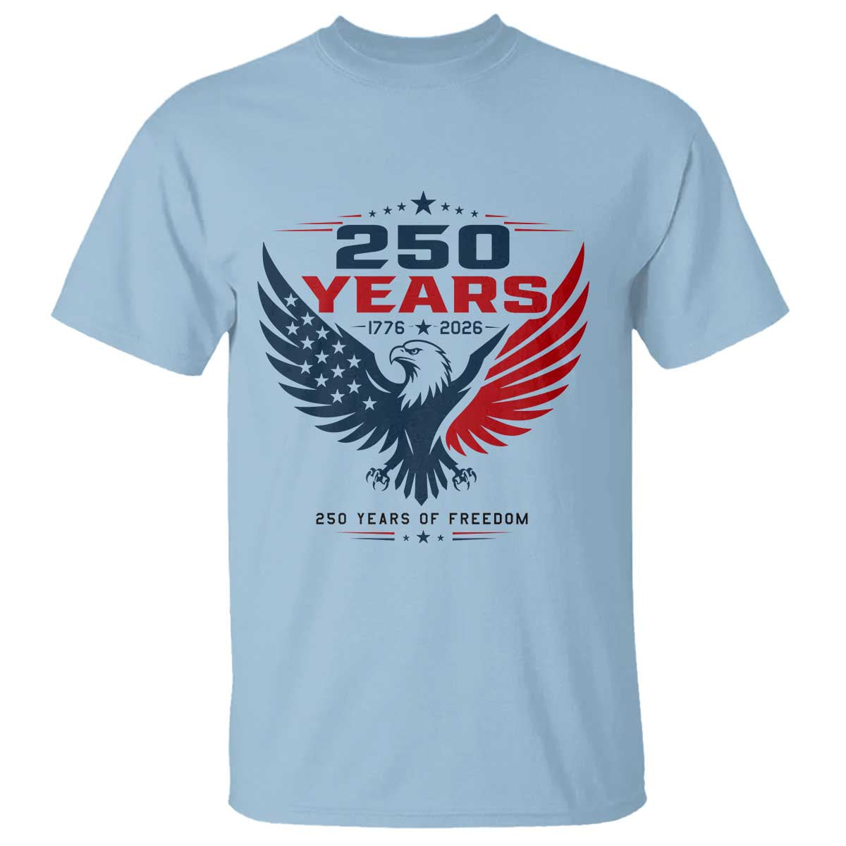 250 Years of Freedom Commemorative Patriotic Eagle T Shirt Majestic American Flag Winged Eagle 1776 to 2026 Semiquincentennial TS02 Light Blue Print Your Wear