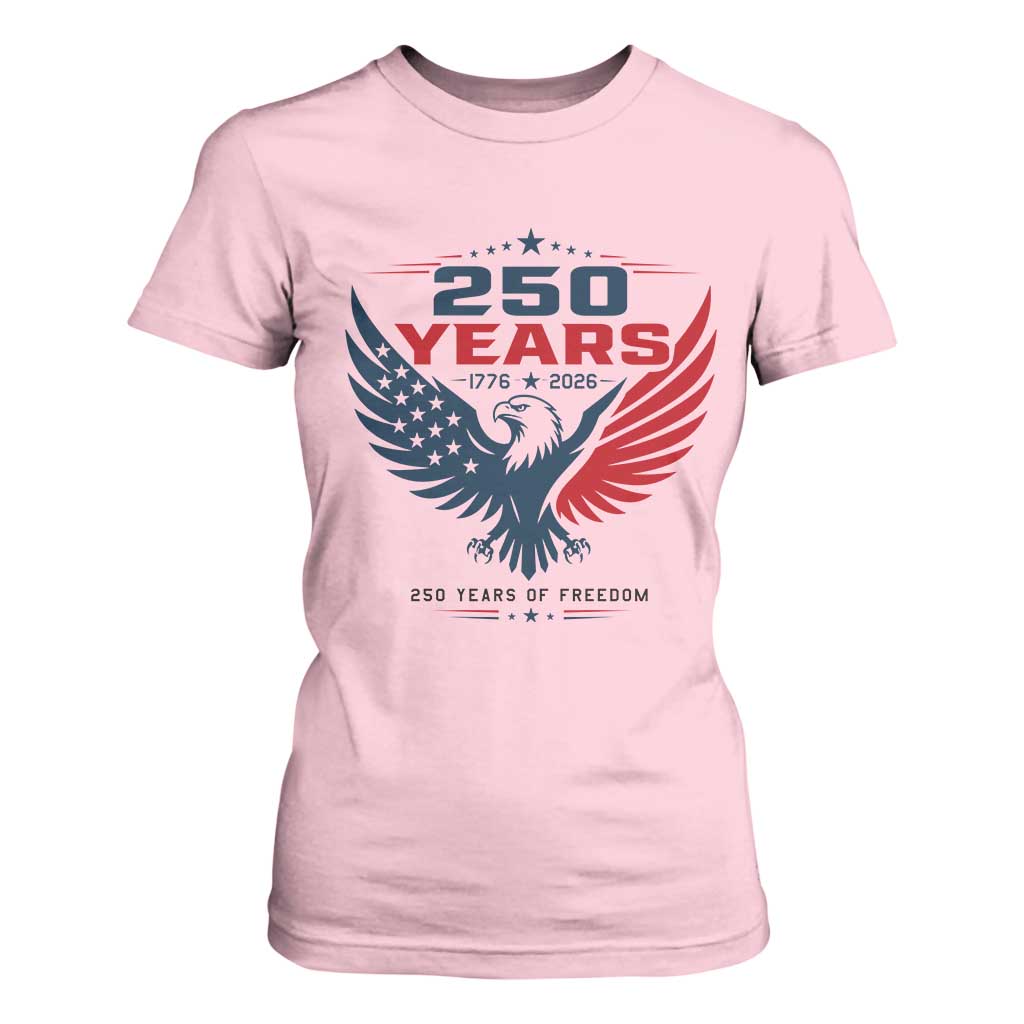 250 Years of Freedom Commemorative Patriotic Eagle T Shirt For Women Majestic American Flag Winged Eagle 1776 to 2026 Semiquincentennial TS02 Light Pink Print Your Wear