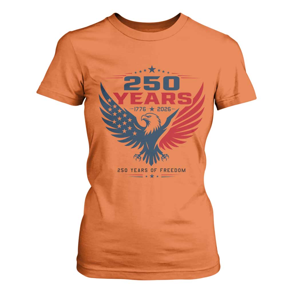250 Years of Freedom Commemorative Patriotic Eagle T Shirt For Women Majestic American Flag Winged Eagle 1776 to 2026 Semiquincentennial TS02 Orange Print Your Wear