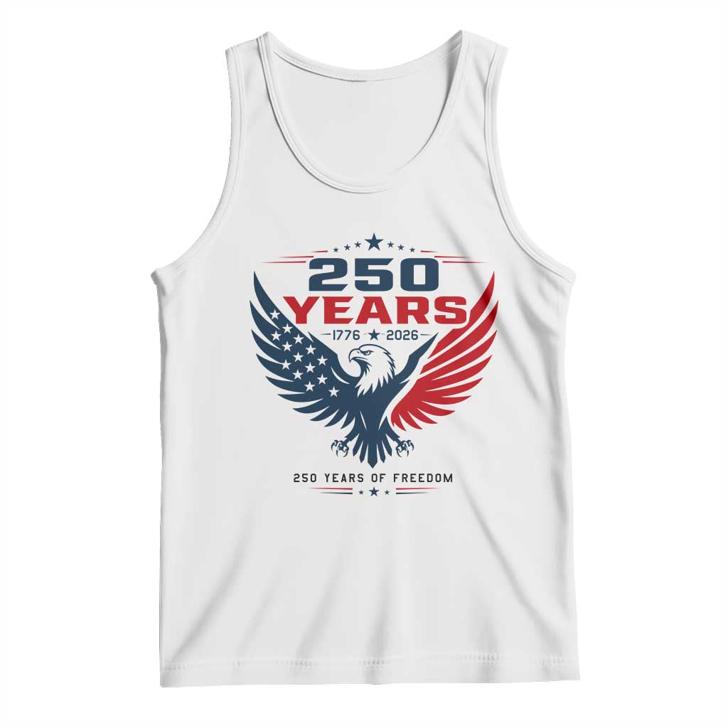 250 Years of Freedom Commemorative Patriotic Eagle Tank Top Majestic American Flag Winged Eagle 1776 to 2026 Semiquincentennial TS02 White Print Your Wear