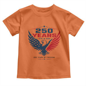 250 Years of Freedom Commemorative Patriotic Eagle Toddler T Shirt Majestic American Flag Winged Eagle 1776 to 2026 Semiquincentennial TS02 Orange Print Your Wear
