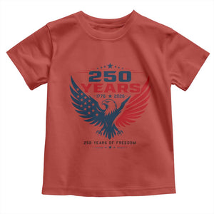 250 Years of Freedom Commemorative Patriotic Eagle Toddler T Shirt Majestic American Flag Winged Eagle 1776 to 2026 Semiquincentennial TS02 Red Print Your Wear