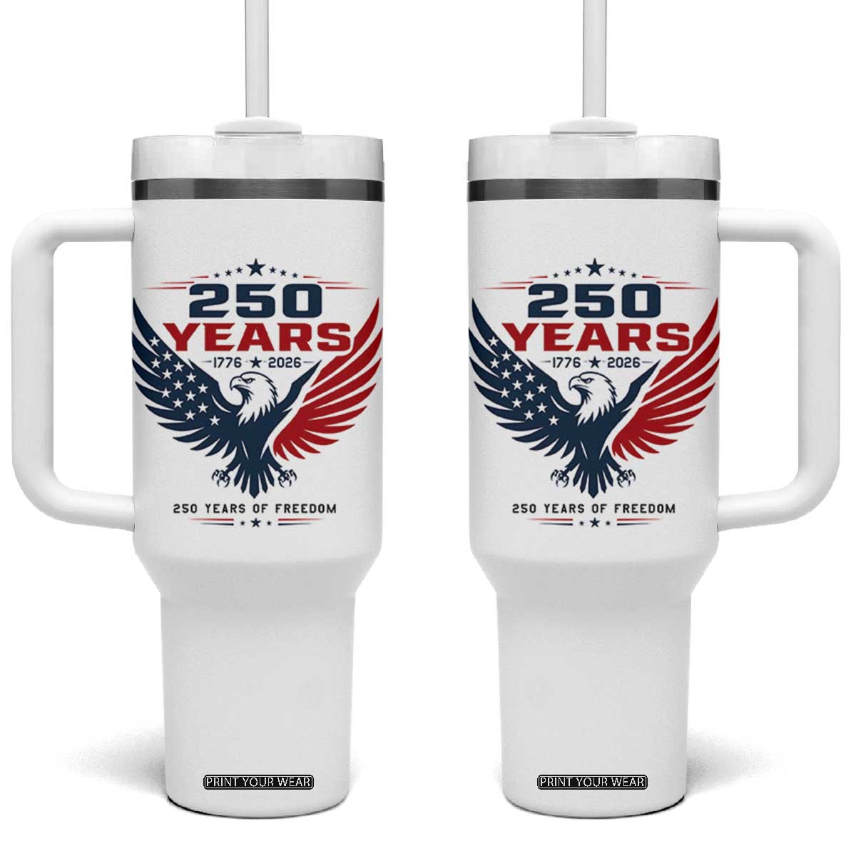 250 Years of Freedom Commemorative Patriotic Eagle Tumbler With Handle Majestic American Flag Winged Eagle 1776 to 2026 Semiquincentennial TS02 One Size: 40 oz White Print Your Wear