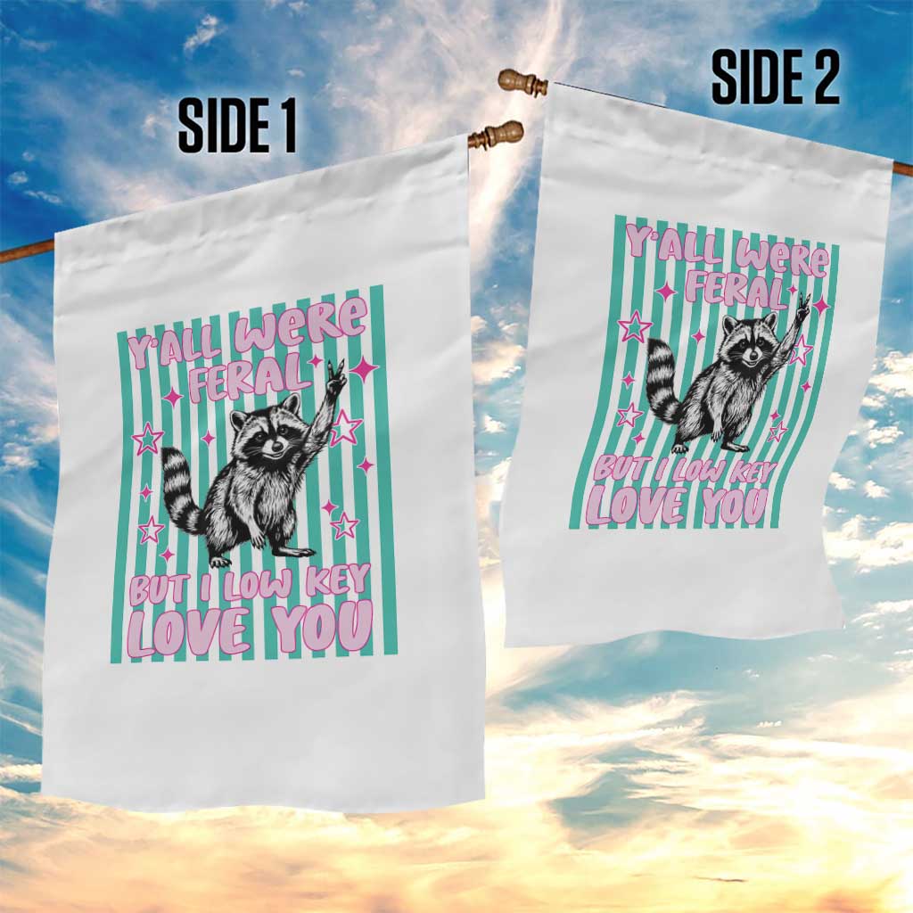 Y'all Were Feral But I Low Key Love You Pink Stripes Raccoon Garden Flag Funny Teacher End of School Year TS02 Print Your Wear