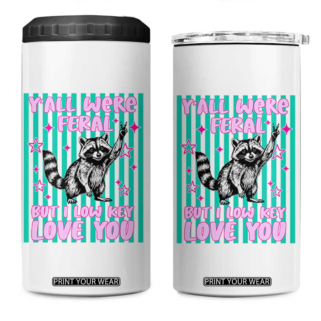 Y'all Were Feral But I Low Key Love You Pink Stripes Raccoon 4 in 1 Can Cooler Tumbler Funny Teacher End of School Year TS02 One Size: 16 oz White Print Your Wear