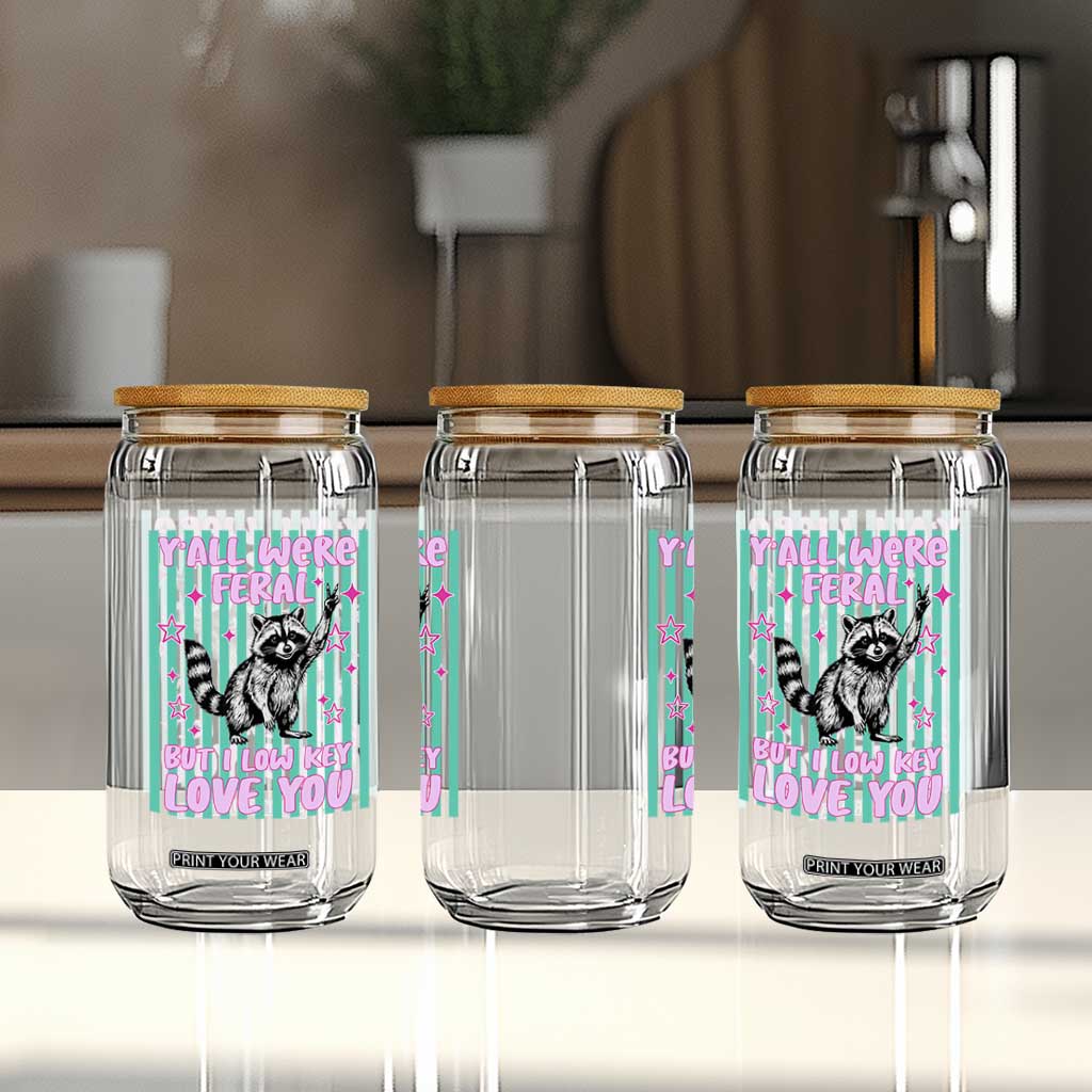 Y'all Were Feral But I Low Key Love You Pink Stripes Raccoon Glass Can Funny Teacher End of School Year TS02 Print Your Wear