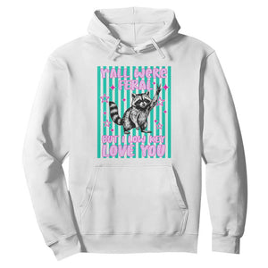 Y'all Were Feral But I Low Key Love You Pink Stripes Raccoon Hoodie Funny Teacher End of School Year TS02 White Print Your Wear