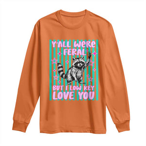 Y'all Were Feral But I Low Key Love You Pink Stripes Raccoon Long Sleeve Shirt Funny Teacher End of School Year TS02 Orange Print Your Wear