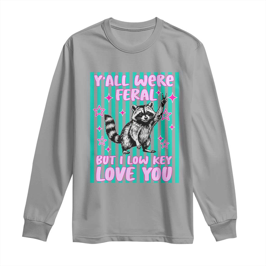 Y'all Were Feral But I Low Key Love You Pink Stripes Raccoon Long Sleeve Shirt Funny Teacher End of School Year TS02 Sport Gray Print Your Wear