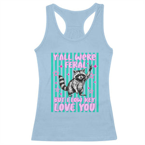 Y'all Were Feral But I Low Key Love You Pink Stripes Raccoon Racerback Tank Top Funny Teacher End of School Year TS02 Light Blue Print Your Wear