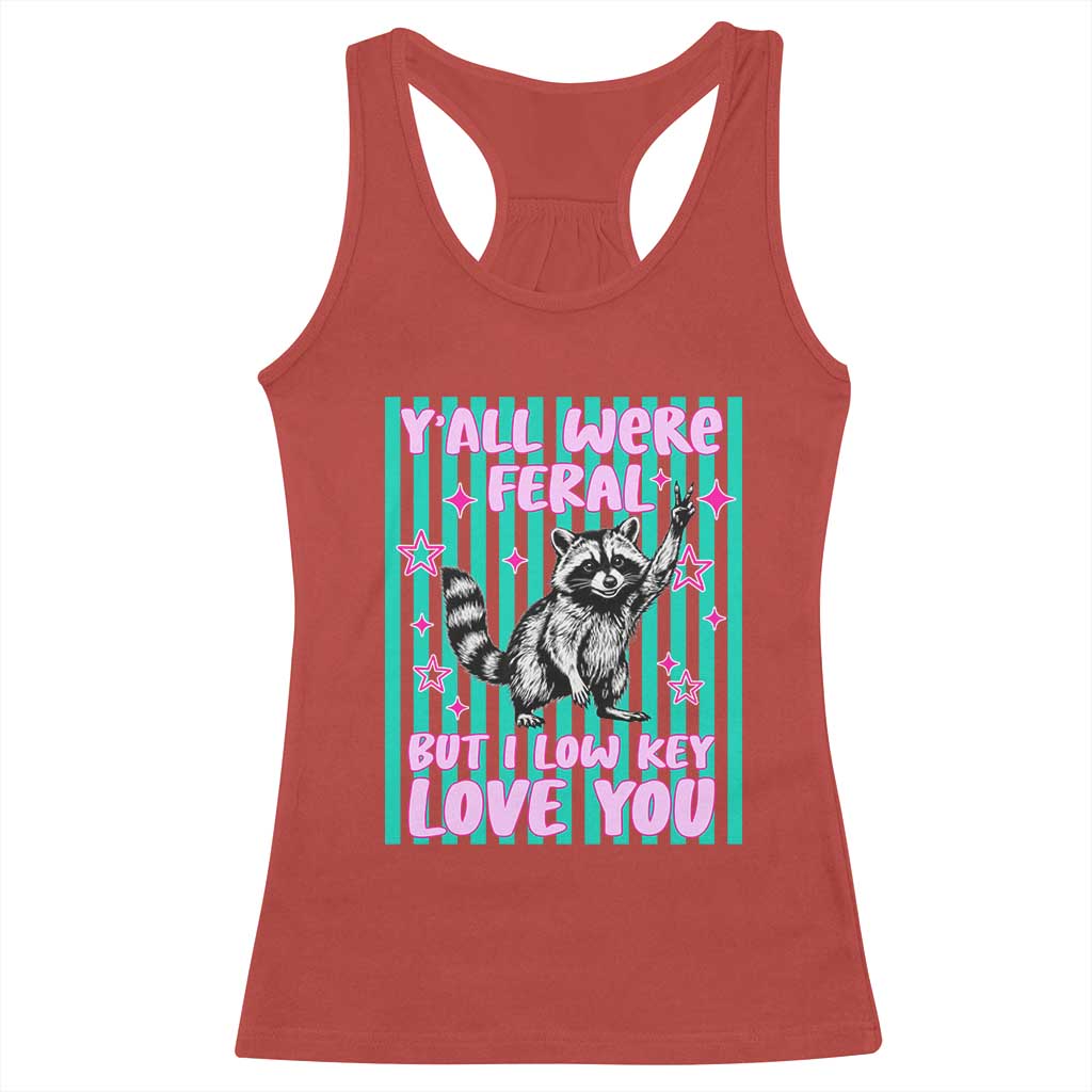 Y'all Were Feral But I Low Key Love You Pink Stripes Raccoon Racerback Tank Top Funny Teacher End of School Year TS02 Red Print Your Wear