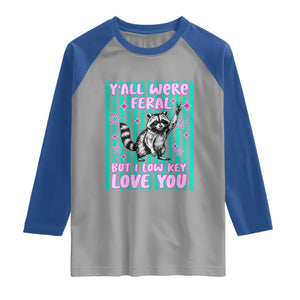 Y'all Were Feral But I Low Key Love You Pink Stripes Raccoon Raglan Shirt Funny Teacher End of School Year TS02 Sport Gray Royal Print Your Wear