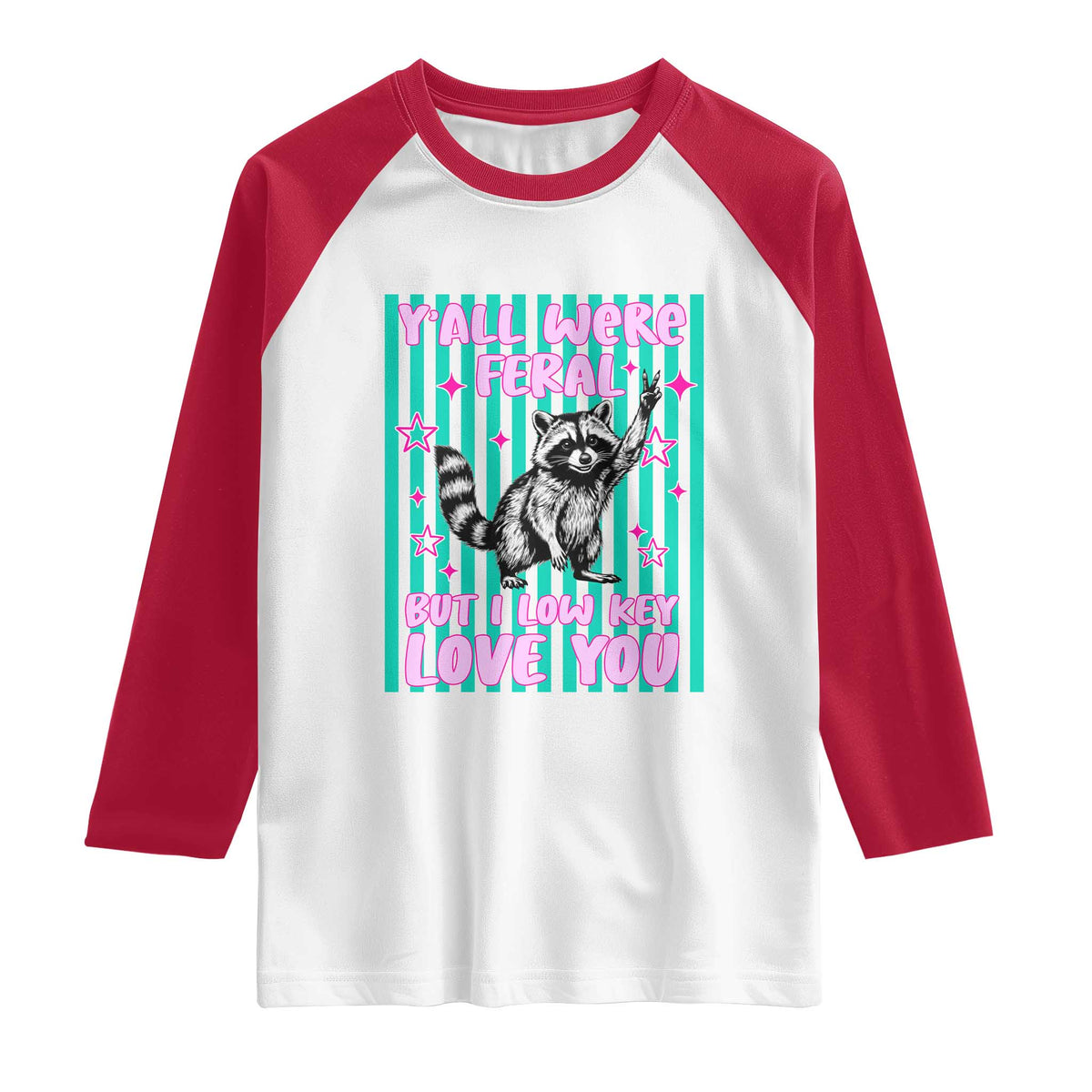 Y'all Were Feral But I Low Key Love You Pink Stripes Raccoon Raglan Shirt Funny Teacher End of School Year TS02 White Red Print Your Wear