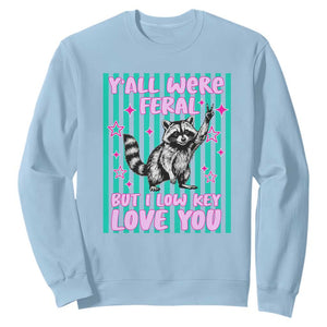 Y'all Were Feral But I Low Key Love You Pink Stripes Raccoon Sweatshirt Funny Teacher End of School Year TS02 Light Blue Print Your Wear