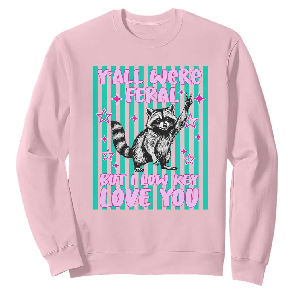 Y'all Were Feral But I Low Key Love You Pink Stripes Raccoon Sweatshirt Funny Teacher End of School Year TS02 Light Pink Print Your Wear