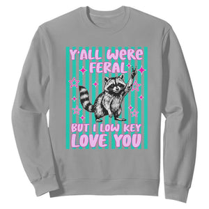 Y'all Were Feral But I Low Key Love You Pink Stripes Raccoon Sweatshirt Funny Teacher End of School Year TS02 Sport Gray Print Your Wear