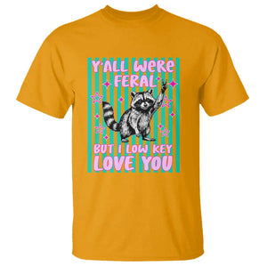 Y'all Were Feral But I Low Key Love You Pink Stripes Raccoon T Shirt Funny Teacher End of School Year TS02 Gold Print Your Wear