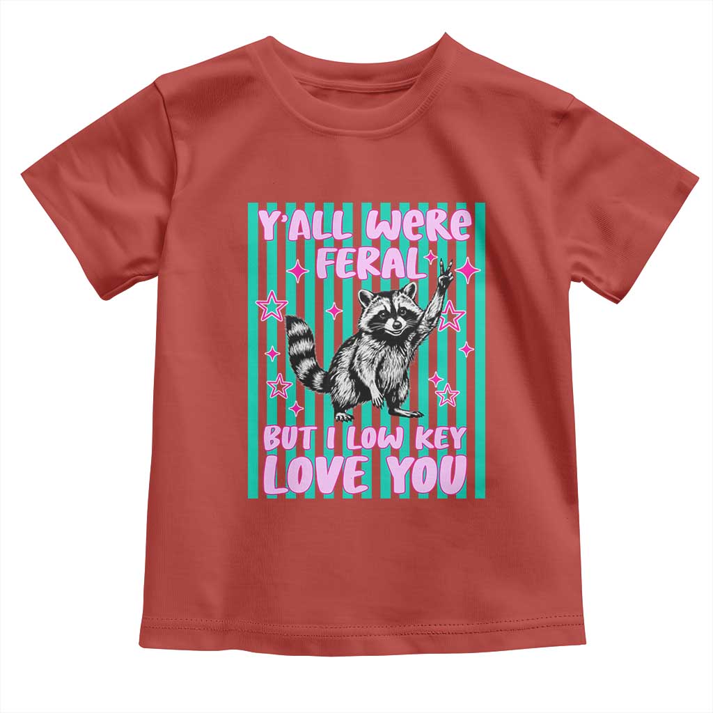 Y'all Were Feral But I Low Key Love You Pink Stripes Raccoon Toddler T Shirt Funny Teacher End of School Year TS02 Red Print Your Wear