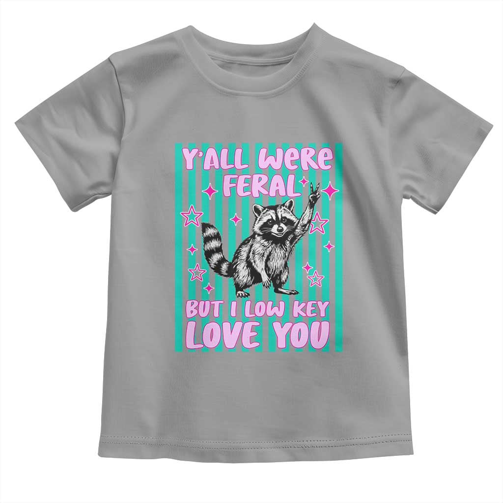 Y'all Were Feral But I Low Key Love You Pink Stripes Raccoon Toddler T Shirt Funny Teacher End of School Year TS02 Sport Gray Print Your Wear