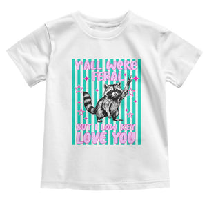 Y'all Were Feral But I Low Key Love You Pink Stripes Raccoon Toddler T Shirt Funny Teacher End of School Year TS02 White Print Your Wear