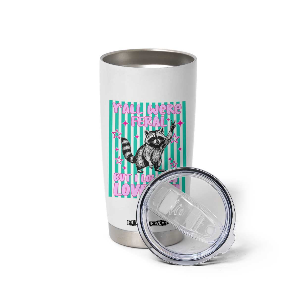 Y'all Were Feral But I Low Key Love You Pink Stripes Raccoon Tumbler Cup Funny Teacher End of School Year TS02 Print Your Wear