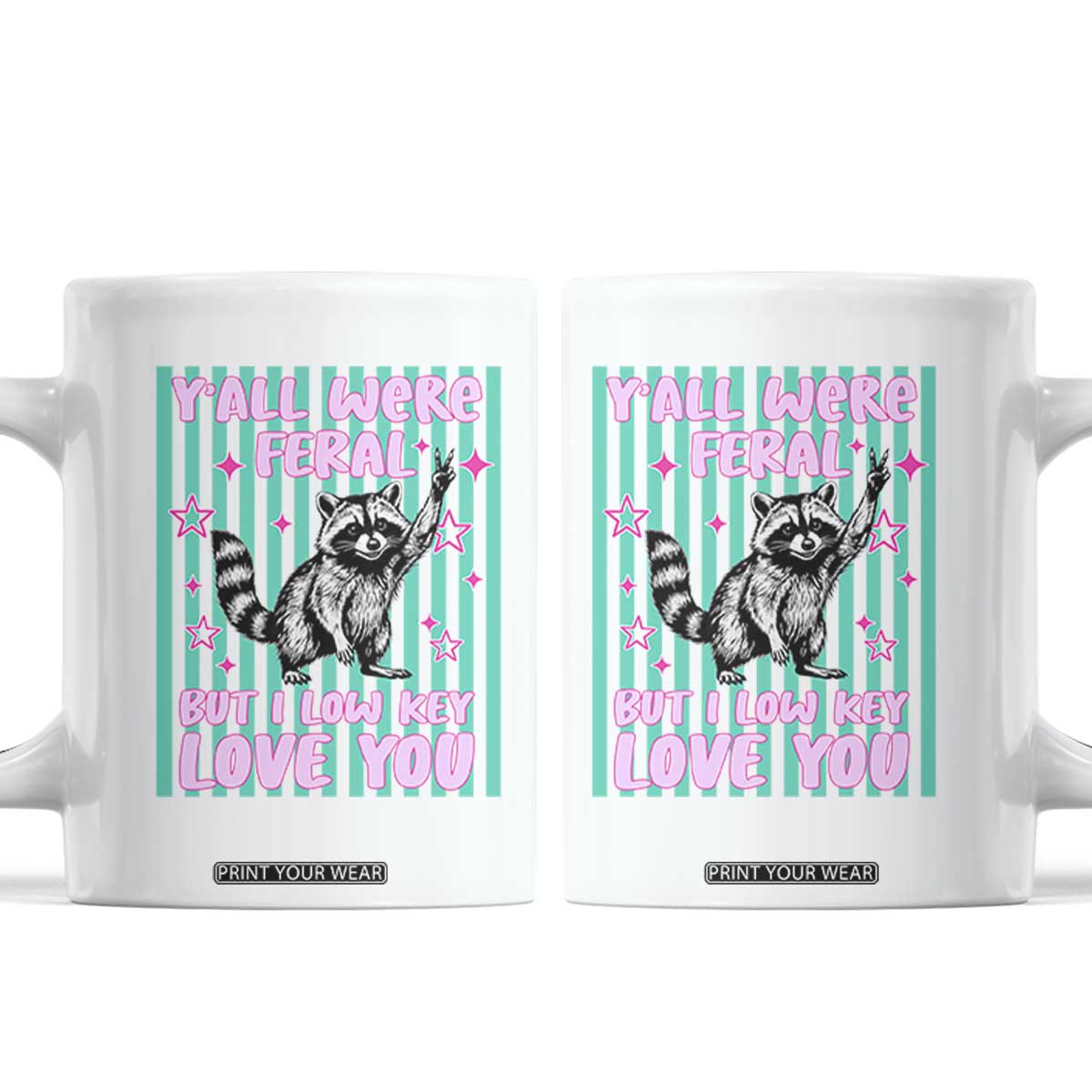 Y'all Were Feral But I Low Key Love You Pink Stripes Raccoon Coffee Mug Funny Teacher End of School Year TS02 White Print Your Wear
