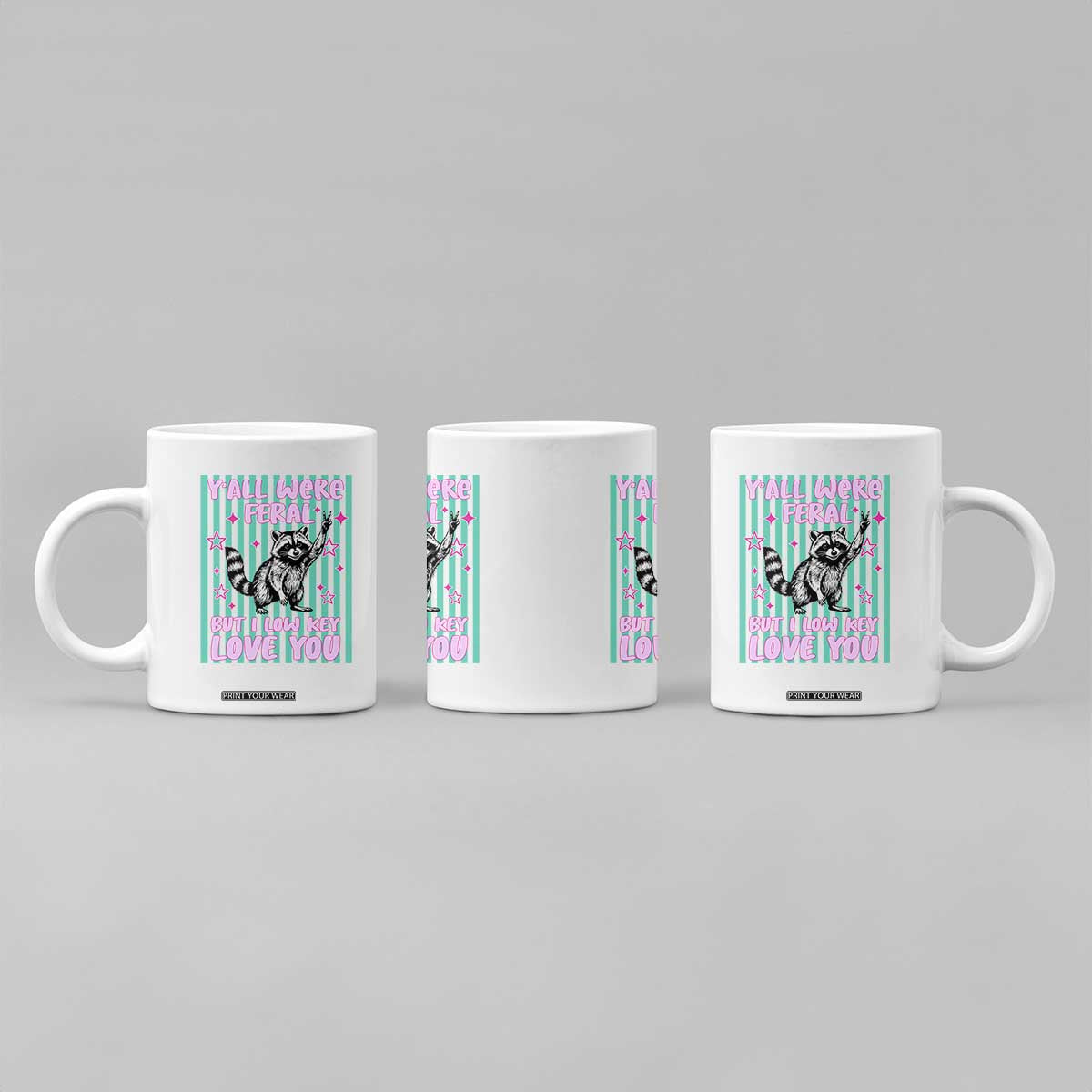 Y'all Were Feral But I Low Key Love You Pink Stripes Raccoon Coffee Mug Funny Teacher End of School Year TS02 Print Your Wear