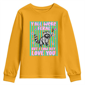 Y'all Were Feral But I Low Key Love You Pink Stripes Raccoon Youth Sweatshirt Funny Teacher End of School Year TS02 Gold Print Your Wear