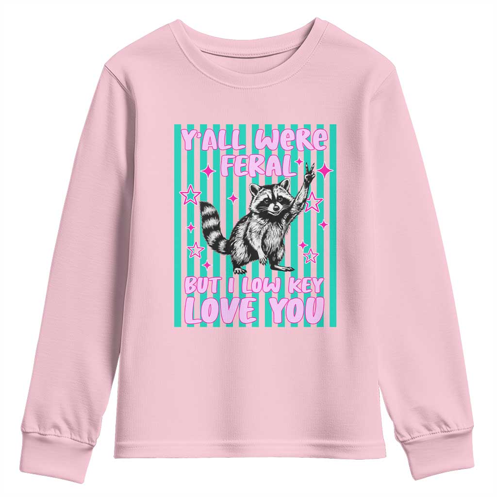 Y'all Were Feral But I Low Key Love You Pink Stripes Raccoon Youth Sweatshirt Funny Teacher End of School Year TS02 Light Pink Print Your Wear