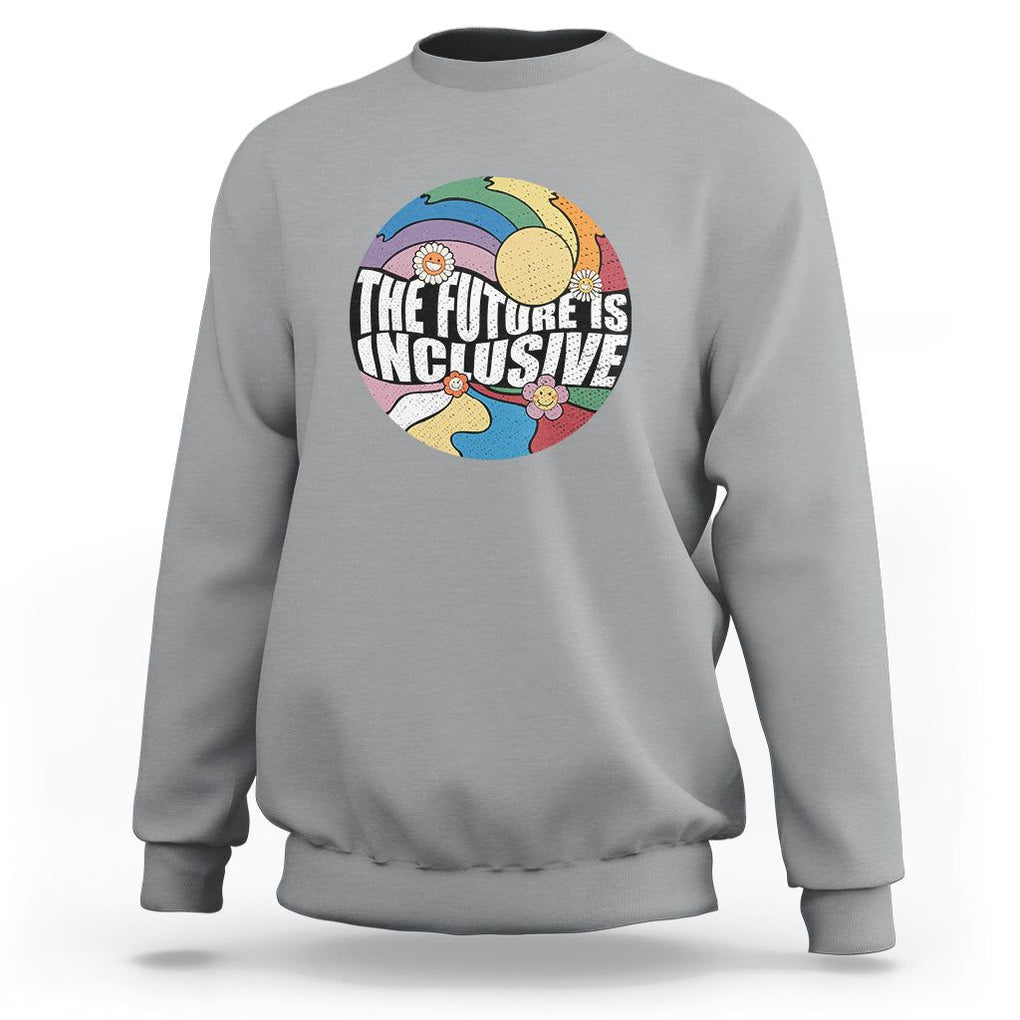 The Future Is Inclusive Sweatshirt LGBT Pride Month Retro Groovy TS02 Sport Gray Print Your Wear